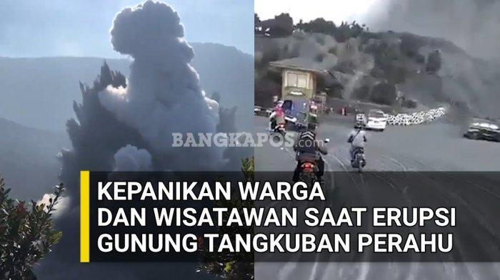 Tangkuban perahu erupsi gunung Wisatawan lari akibat letusan gunung tangkuban perahu
