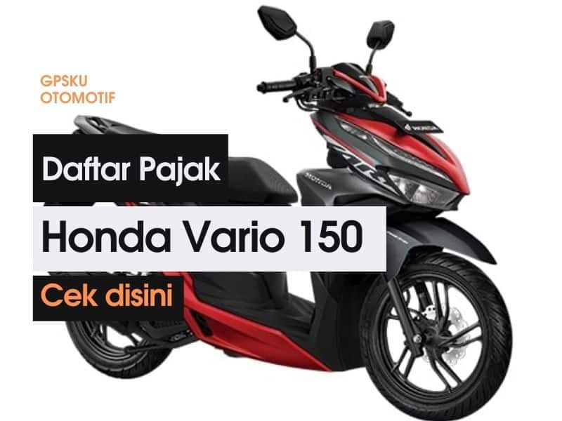 Pajak Motor Honda Vario 150 2021 | GPSKU Pajak Honda Vario 160 (All-New, menggantikan Vario 150)